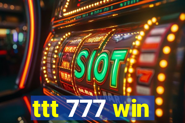 ttt 777 win